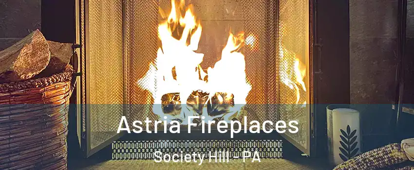 Astria Fireplaces Society Hill - PA