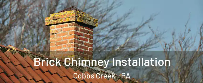 Brick Chimney Installation Cobbs Creek - PA