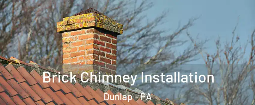 Brick Chimney Installation Dunlap - PA