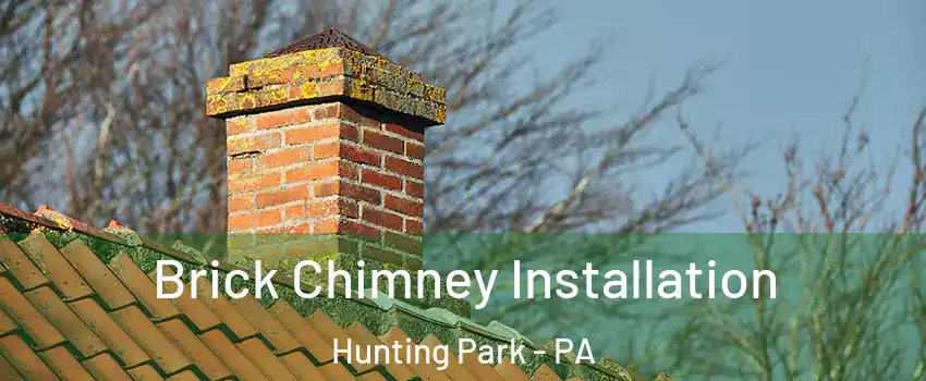 Brick Chimney Installation Hunting Park - PA