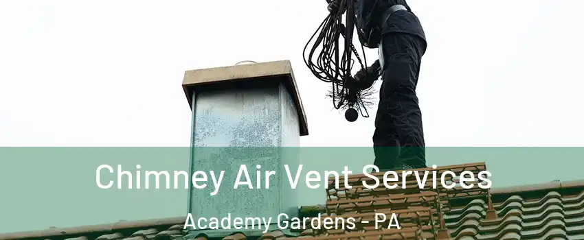 Chimney Air Vent Services Academy Gardens - PA