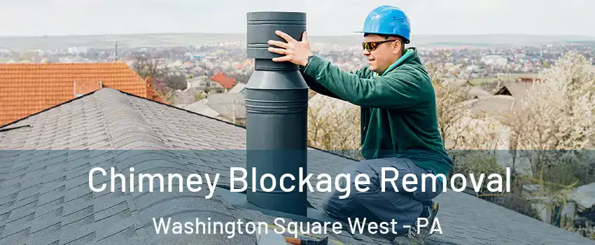 Chimney Blockage Removal Washington Square West - PA