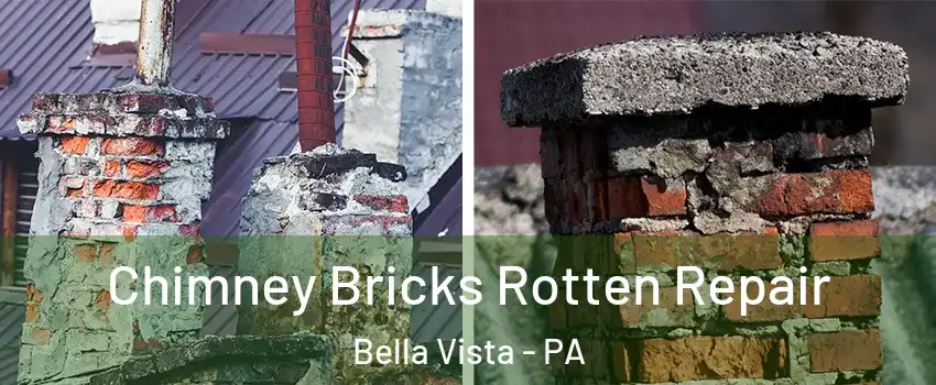 Chimney Bricks Rotten Repair Bella Vista - PA