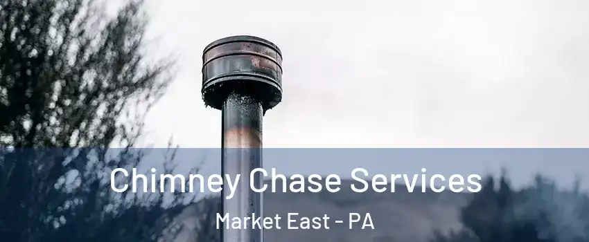 Chimney Chase Services Market East - PA