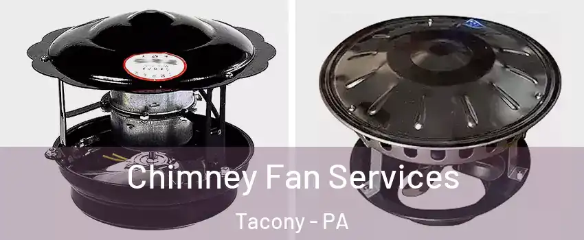 Chimney Fan Services Tacony - PA