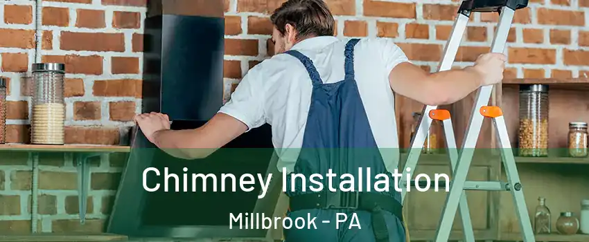 Chimney Installation Millbrook - PA