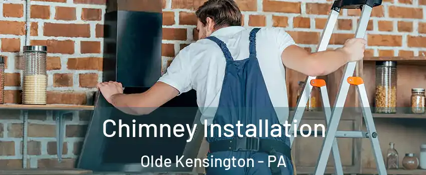 Chimney Installation Olde Kensington - PA