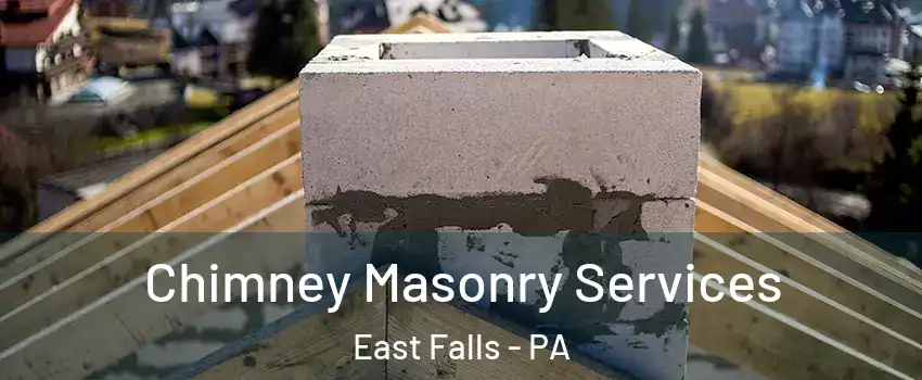 Chimney Masonry Services East Falls - PA