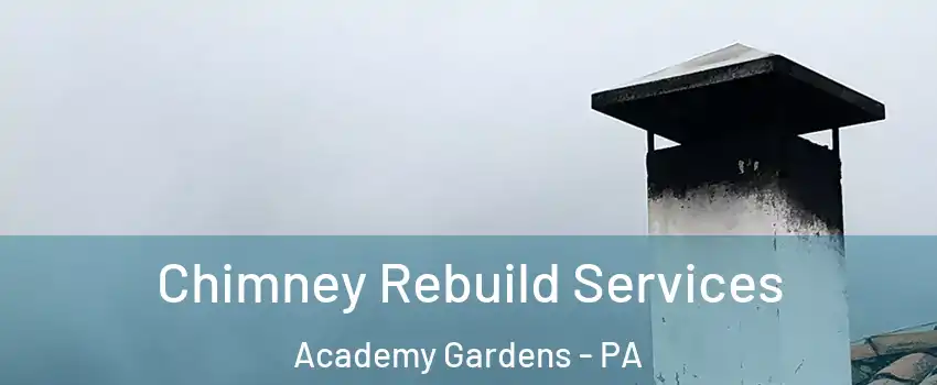 Chimney Rebuild Services Academy Gardens - PA