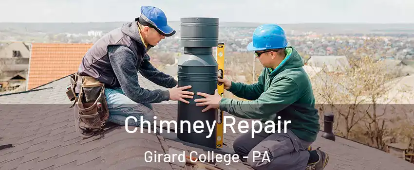 Chimney Repair Girard College - PA