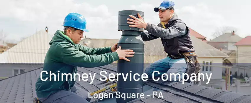 Chimney Service Company Logan Square - PA