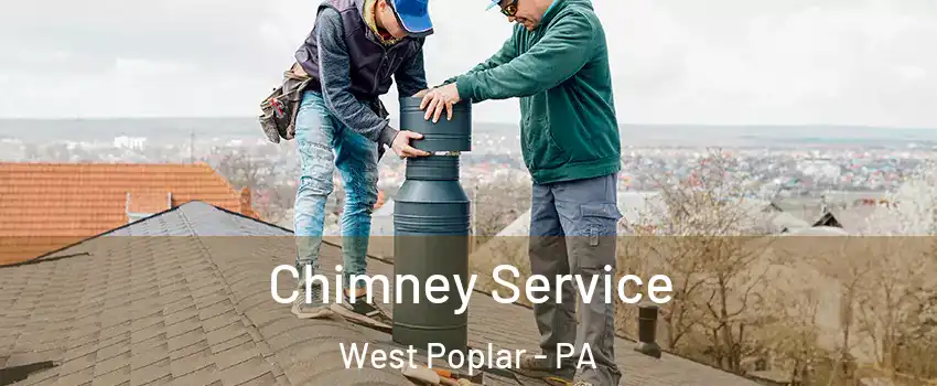 Chimney Service West Poplar - PA