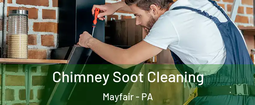 Chimney Soot Cleaning Mayfair - PA