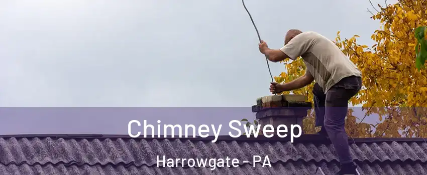 Chimney Sweep Harrowgate - PA