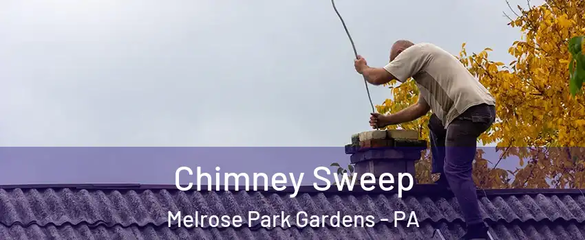 Chimney Sweep Melrose Park Gardens - PA