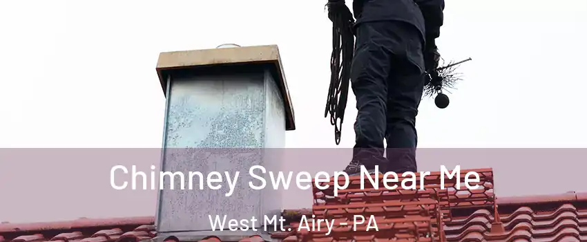 Chimney Sweep Near Me West Mt. Airy - PA