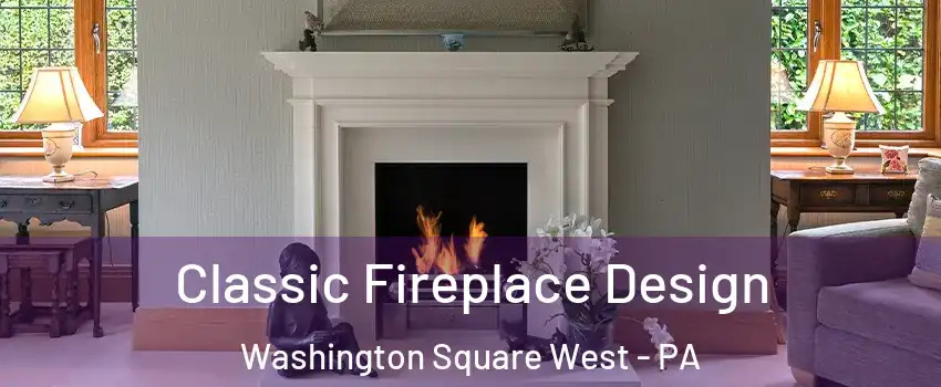 Classic Fireplace Design Washington Square West - PA