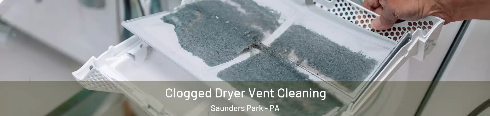 Clogged Dryer Vent Cleaning Saunders Park - PA