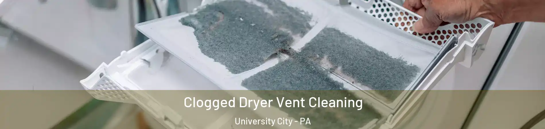 Clogged Dryer Vent Cleaning University City - PA