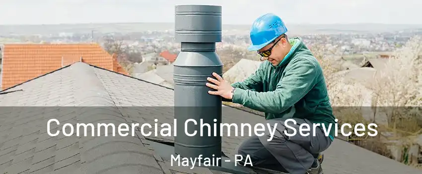 Commercial Chimney Services Mayfair - PA