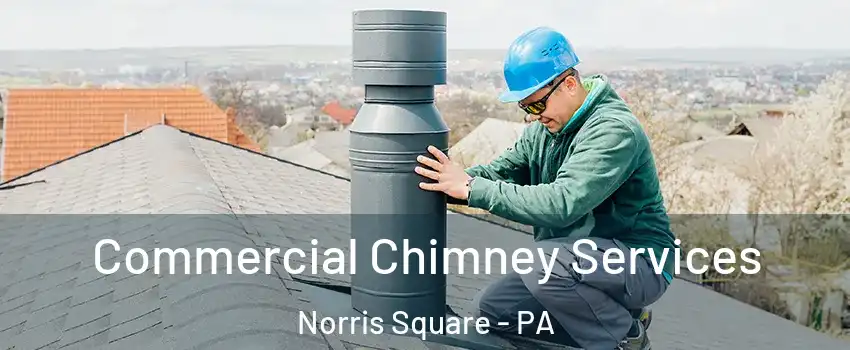 Commercial Chimney Services Norris Square - PA