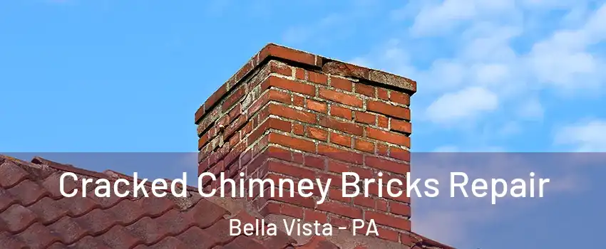 Cracked Chimney Bricks Repair Bella Vista - PA