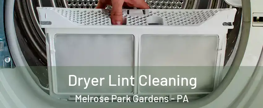 Dryer Lint Cleaning Melrose Park Gardens - PA