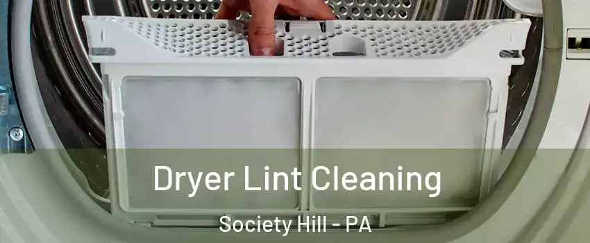 Dryer Lint Cleaning Society Hill - PA