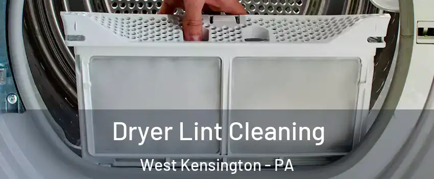 Dryer Lint Cleaning West Kensington - PA