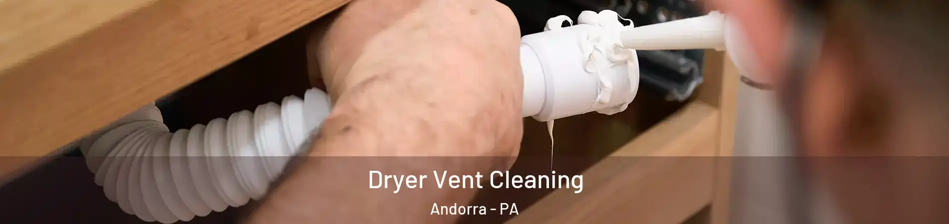 Dryer Vent Cleaning Andorra - PA