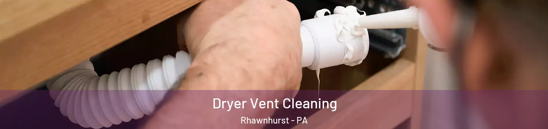 Dryer Vent Cleaning Rhawnhurst - PA