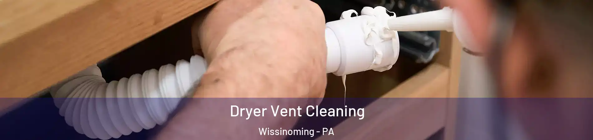 Dryer Vent Cleaning Wissinoming - PA