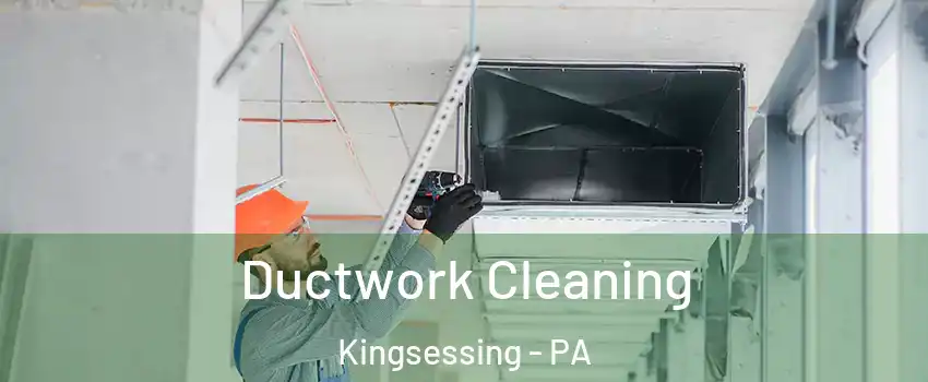 Ductwork Cleaning Kingsessing - PA