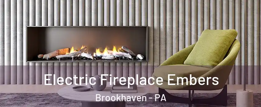 Electric Fireplace Embers Brookhaven - PA