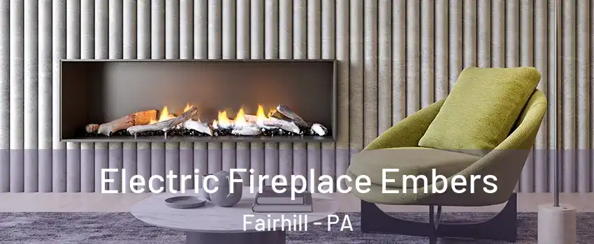 Electric Fireplace Embers Fairhill - PA