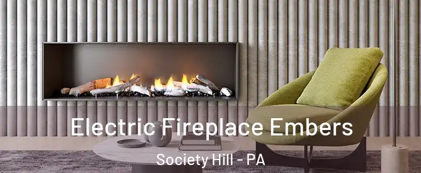 Electric Fireplace Embers Society Hill - PA