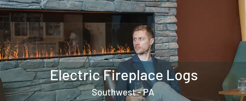 Electric Fireplace Logs Southwest - PA