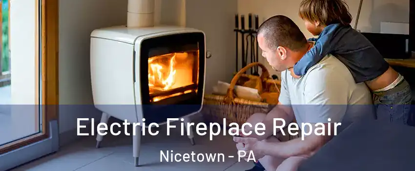 Electric Fireplace Repair Nicetown - PA