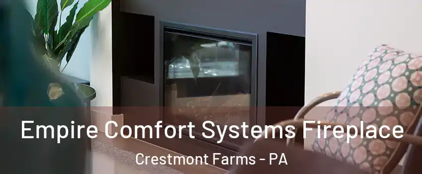 Empire Comfort Systems Fireplace Crestmont Farms - PA