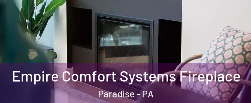 Empire Comfort Systems Fireplace Paradise - PA