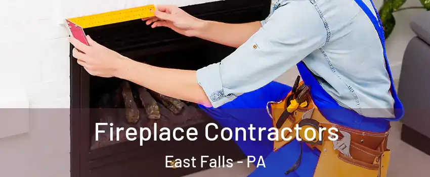 Fireplace Contractors East Falls - PA