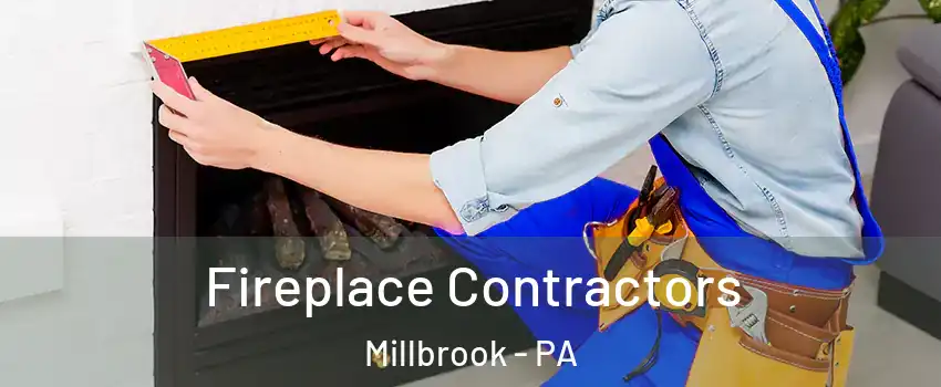 Fireplace Contractors Millbrook - PA