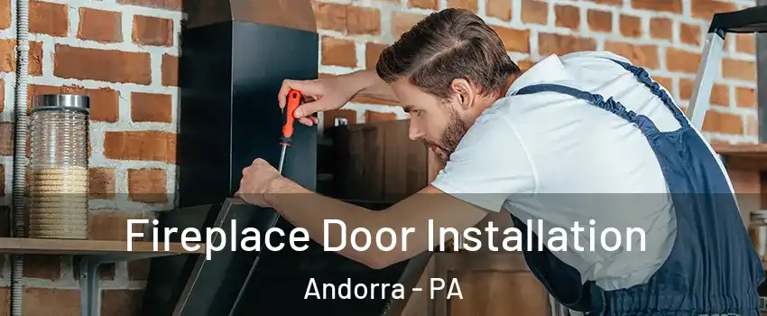 Fireplace Door Installation Andorra - PA