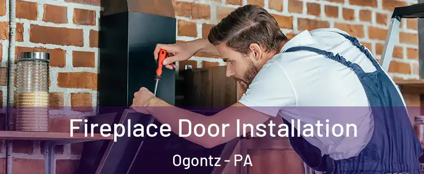 Fireplace Door Installation Ogontz - PA