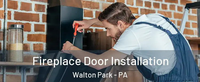 Fireplace Door Installation Walton Park - PA