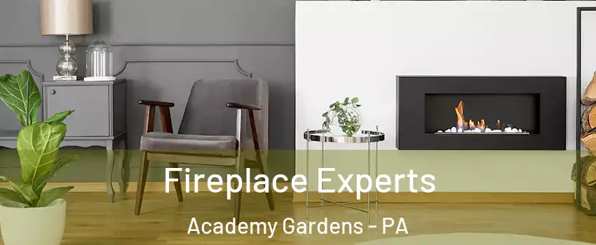 Fireplace Experts Academy Gardens - PA