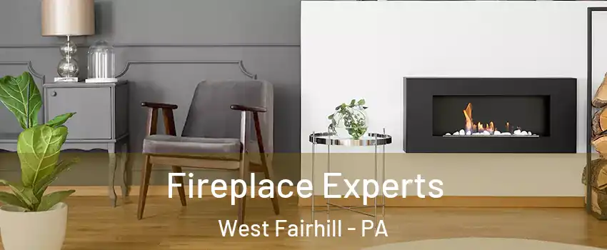 Fireplace Experts West Fairhill - PA