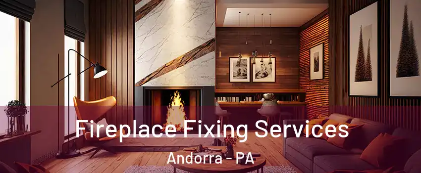 Fireplace Fixing Services Andorra - PA