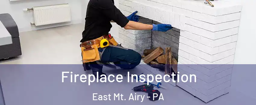 Fireplace Inspection East Mt. Airy - PA