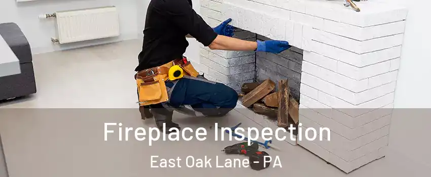 Fireplace Inspection East Oak Lane - PA